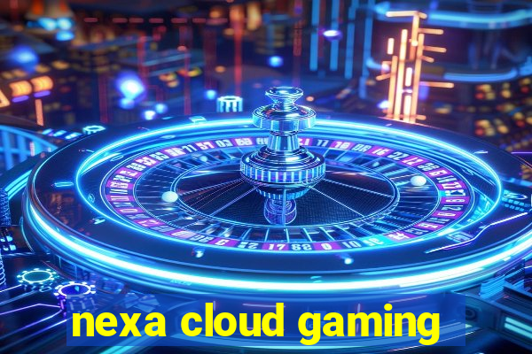 nexa cloud gaming